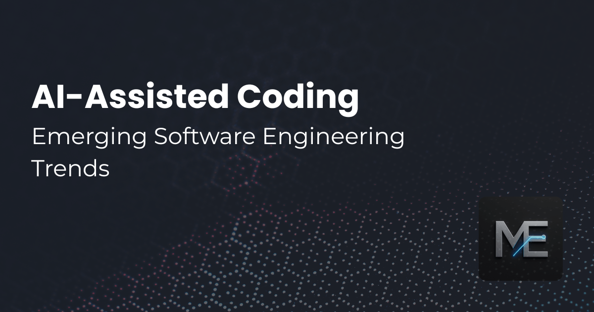 Issue #1: AI-Assisted Coding and Emerging Software Engineering Trends