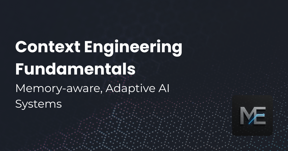 Issue #7: Context Engineering Fundamentals